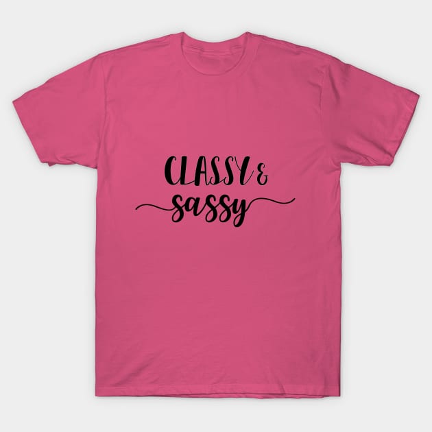 Classy & Sassy T-Shirt by beakraus